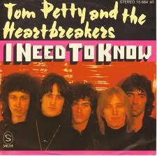 Tom Petty & Heartbreaker I need to know