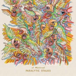 of montreal paralytic stalks Of Montreal – Paralytic Stalks