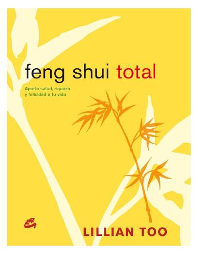 Libro Feng Shui Total: El Camino hacia la Salud, Riqueza y Felicidad