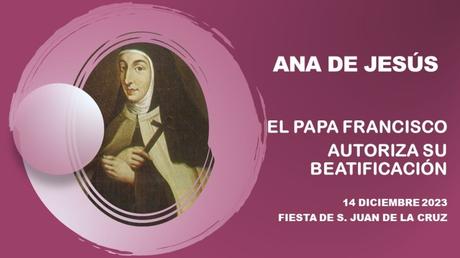 El papa autoriza la beatificación de Ana de Jesús