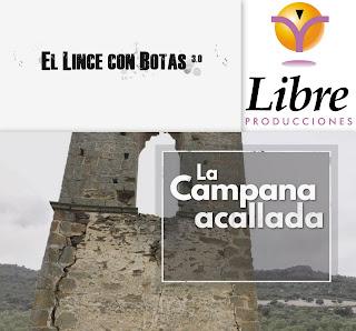 Colaboraciones de Extremadura, caminos de cultura: La Campana acallada, de El lince con botas 3.0, ya en la web de Canal Extremadura