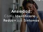 Ansiedad: Cómo Identificarla Reducir Síntomas