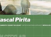 Pascal Pirita estrena disco Lugar» show vivo Citylab junto gatajazz