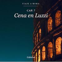 Galerna estrenan Cap. 7: Cena en Luzzi como nuevo avance de Viaje a Roma