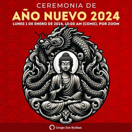Zazen y Ceremonia de año nuevo. Lunes 1 de enero de 2024, 10:00 AM (CDMX), por Zoom