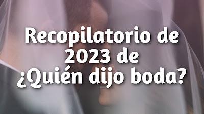 Recopilatorio de 2023 de ¿Quién dijo boda?