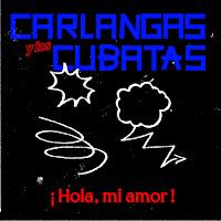 Carlangas y Los Cubatas versionan ¡Hola, mi amor! de El Junco