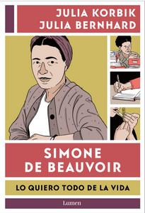 «Simone de Beauvoir. Lo quiero todo de la vida», de Julia Korbik y Julia Bernhard