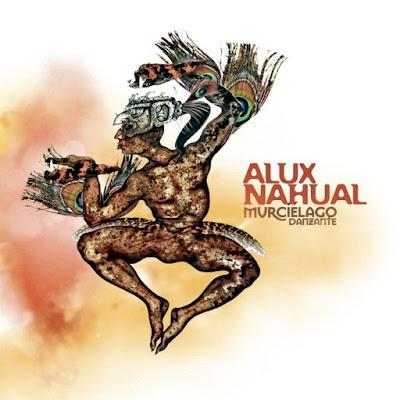 Alux Nahual - Murciélago Danzante (2012) Alux Nahual - Murciélago Danzante (2012)