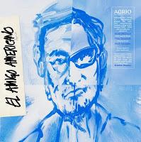 Agrio anuncia El amigo americano, un disco recopilatorio en vinilo