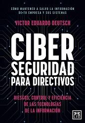 La ciberseguridad explicada a los directivos por Víctor Deutsch