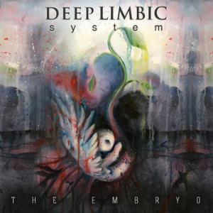 Deep Limbic System - The Embryo (2016)