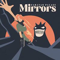 Caravan Palace estrenan Mirrors como nuevo single.