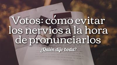 Votos: cómo evitar los nervios a la hora de pronunciarlos Votos: cómo evitar los nervios a la hora de pronunciarlos