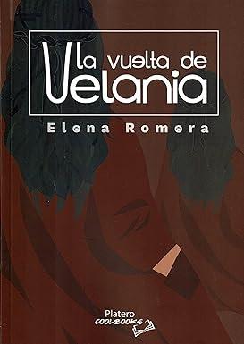 Reseña: La vuelta de Velania, Elena Romera (Platero Coolbooks, 2023)