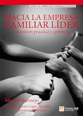Hacia la empresa familiar líder: Una visión práctica y optimista Hacia la empresa familiar líder: Una visión práctica y optimista