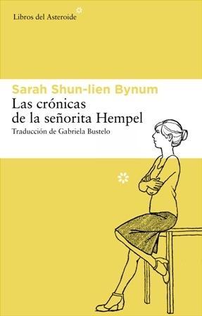 Las crónicas de la señorita Hempel - Sarah Shun-lien Bynum