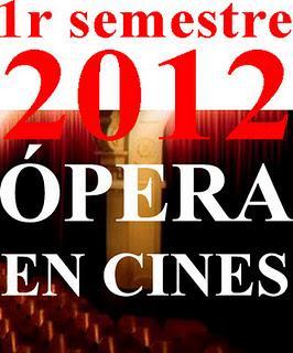 OPERA EN CINES: PROGRAMACIÓN PRIMER SEMESTRE 2012