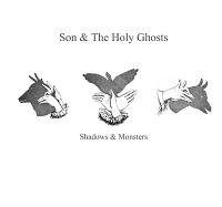 SON & THE HOLY GHOSTS - SHADOWS & MONSTERS