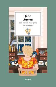 «Jane Austen. Vida privada en la época de Regencia», de Laura Manzanera