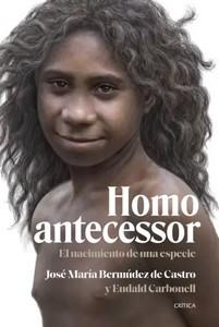 «Homo antecessor. El nacimiento de una especie», de José María Bermúdez de Castro y Eudald Carbonell