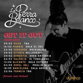 LA PERRA BLANCO: 'GET IT OUT'