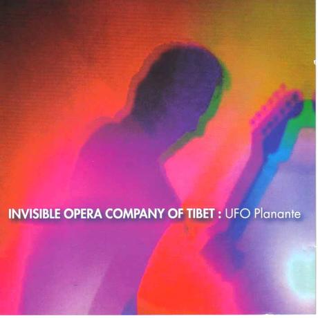 Invisible Opera Company Of Tibet - UFO Planante (2010) Invisible Opera Company Of Tibet - UFO Planante (2010)