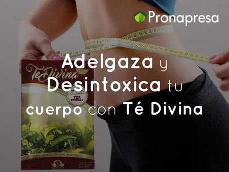 Adelgaza y Desintoxica tu cuerpo con Té Divina