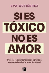 «Si es tóxico no es amor», de Eva Gutiérrez Campo