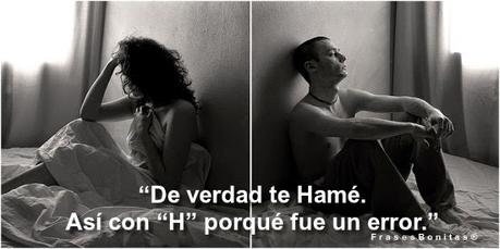 Desprecio, Error, Frases de Amor, Frases de Consuelo Duval, Frases de desamor, Error, Cerrando círculos, Frases Tristes,