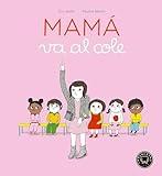 Mamá va al cole (SIN COLECCION)
