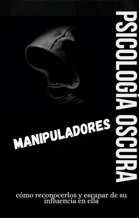 Psicología oscura: Manipuladores Cómo reconocerlos 4 cHVibHMyNjY2ODRvcmRlcmltZ3NlbGZz