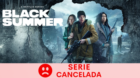 Netflix ha cancelado ‘Black Summer’ tras dos temporadas y dos años sin señales de vida.