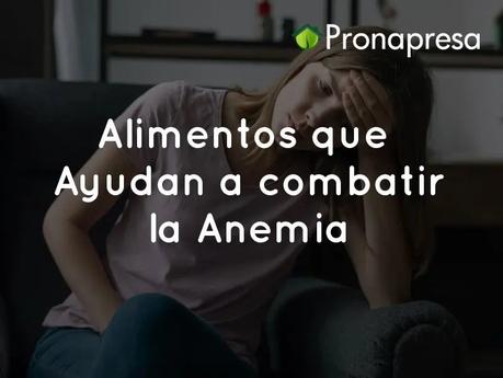 Alimentos que Ayudan a Combatir la Anemia