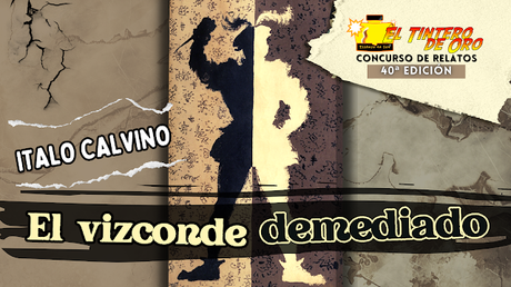CONCURSO DE RELATOS 40ª Ed. EL VIZCONDE DEMEDIADO de Italo Calvino