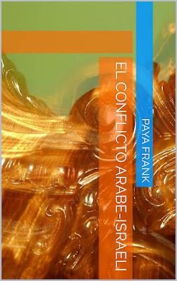El Conflicto Árabe - Israelí {en Kindle en Amazon} El Conflicto Árabe - Israelí {en Kindle en Amazon}