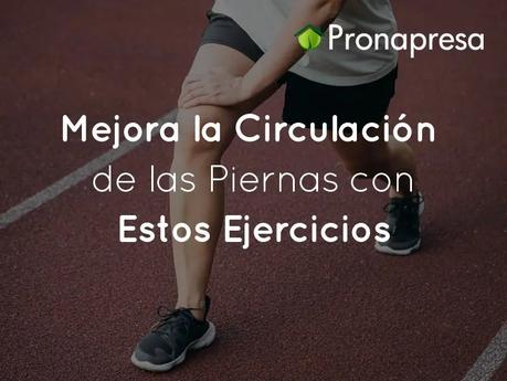 Mejora la circulación de las piernas con estos ejercicios