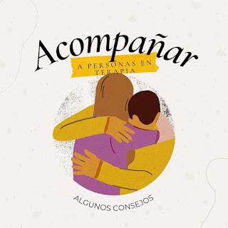 ¿Cómo acompañar a alguien en terapia?