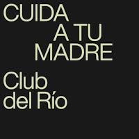 Club del río estrenan Cuida a tu madre