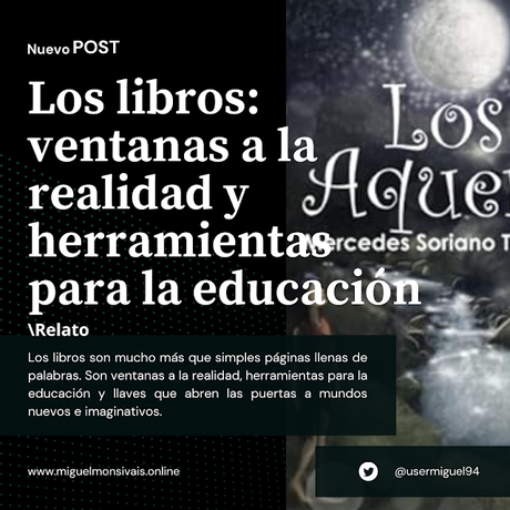 Los libros: ventanas a la realidad y herramientas para la educación