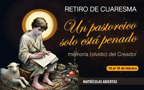 ‘Un pastorcico solo está penado’. Retiro de Cuaresma en el CITeS