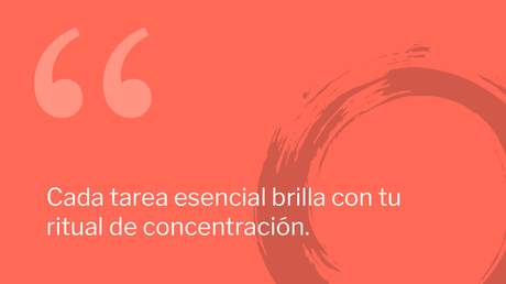 Concentración y productividad: Creando rituales para el éxito