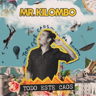 MR.KILOMBO: 'TODO ESTE CAOS'