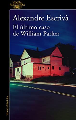El último caso de William Parker (Alfaguara Negra)