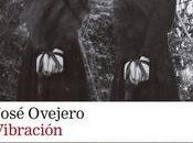 «Vibración», José Ovejero