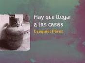 Lectura recomendada: llegar casas, Ezequiel Pérez