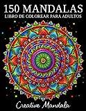 150 Mandalas: Un libro de colorear para adultos con 150 hermosos mandalas de varios estilos para aliviar el estrés y relajarse
