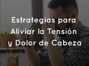 Estrategias para Aliviar Tensión Dolor Cabeza