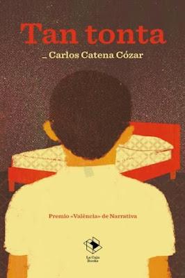 Tan tonta .- Carlos Catena Cózar {Reseña} Tan tonta .- Carlos Catena Cózar {Reseña}