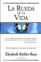 La Rueda de la Vida - Elizabeth Kübler-Ross